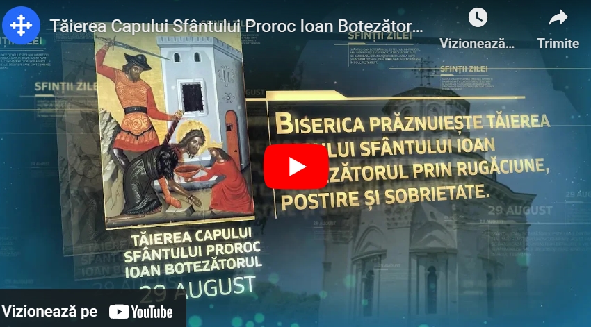 Cum și de ce țin creștinii post aspru pe 29 august - Tăierea Capului Sfântului Ioan Botezătorul / Video