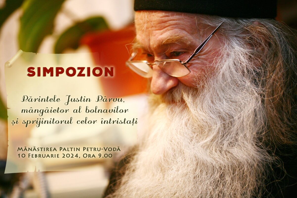 Simpozion dedicat Pr. Iustin Pârvu, pe 10 februarie, la Mănăstirea Paltin – Petru Vodă