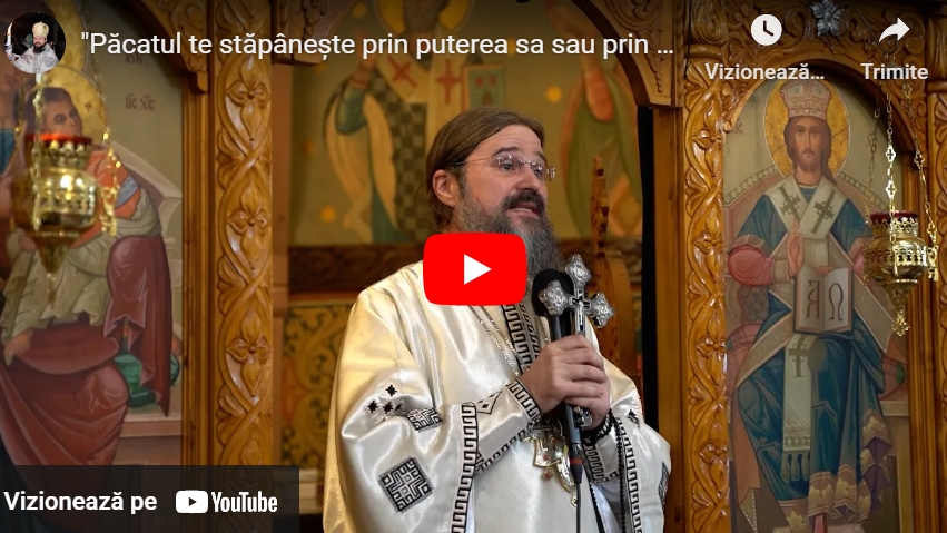 PS Episcop Macarie: ''Păcatul te stăpânește prin puterea sa sau prin delăsarea ta?'' - Video predică