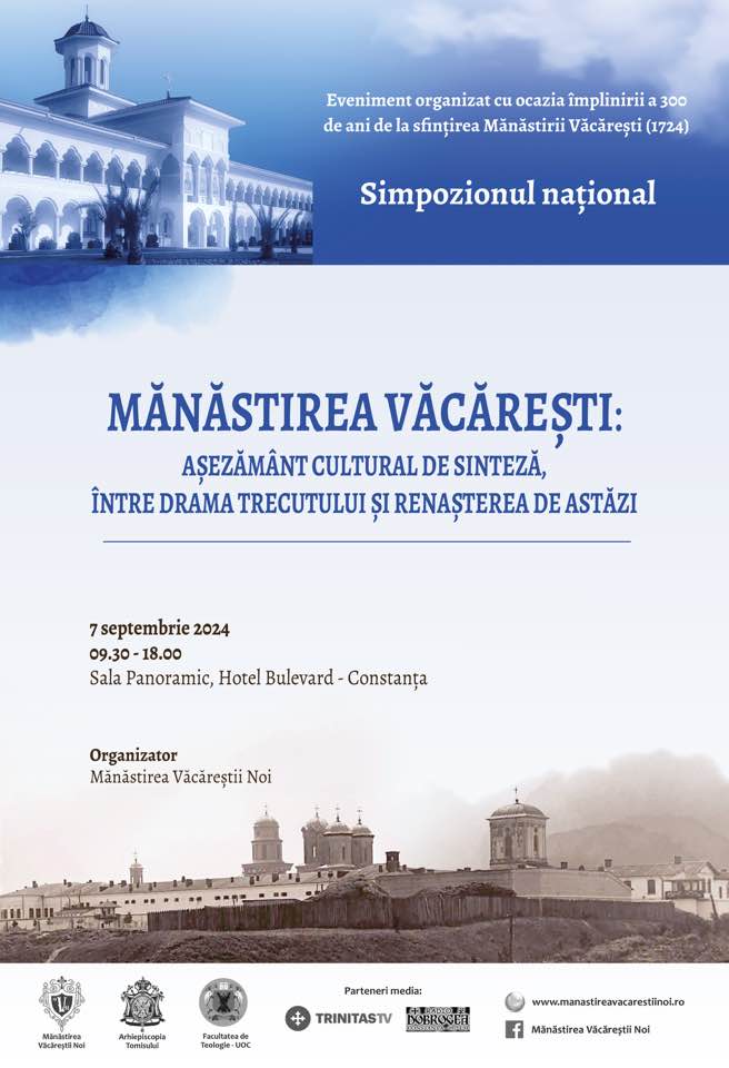 Simpozion cu ocazia aniversării a 300 de ani de la sfințirea bisericii Mănăstirii Văcărești (1724) - „așezământ cultural de sinteză, între drama trecutului și renașterea de astăzi”