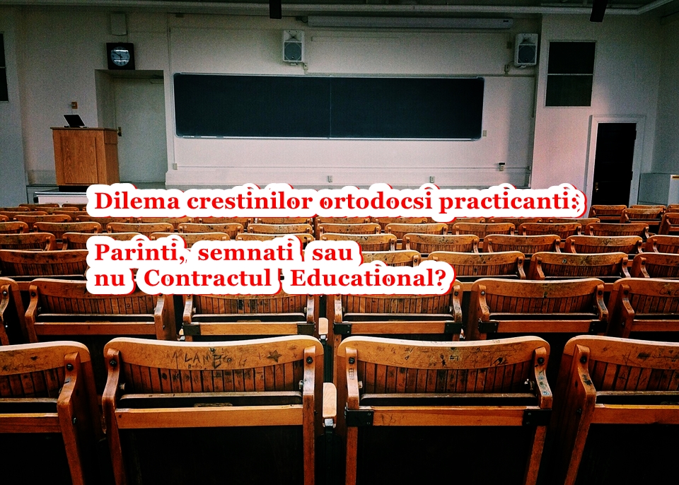 Dilema creștinilor ortodocși practicanți: Părinți, semnați sau nu Contractul Educațional? Acuze grave de neconstituționalitate și amenințări cu amenzi