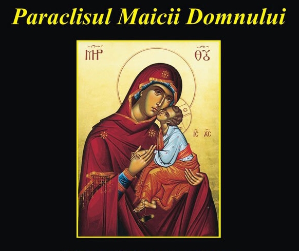 Paraclisul Maicii Domnului, în fiecare seară din Postul Adormirii Maicii Domnului care începe în 2026, vineri 31 iulie